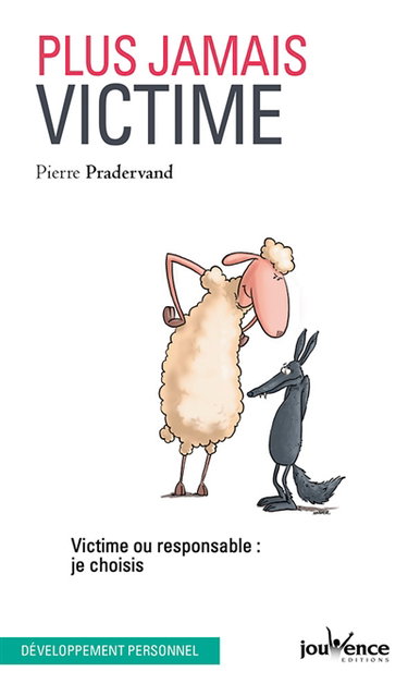 Couverture de Plus jamais victime : victime ou responsable, je choisis