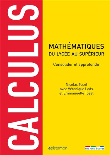 Calculus : mathématiques du lycée au supérieur : consolider et approfondir