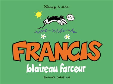 Francis, blaireau farceur