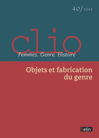 Clio : femmes, genre, histoire, n° 40. Objets et fabrication du genre
