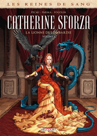Couverture de Les reines de sang. Catherine Sforza, la lionne de Lombardie. Vol. 1