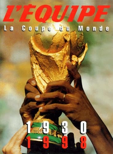 Couverture de L'Equipe, la Coupe du monde : 1930-1998