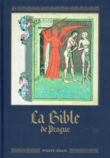 La Bible de Prague : reproduction en fac-similé de peintures de la Bible de Wenceslas IV, roi de Bohême
