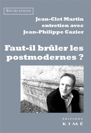 Couverture de Faut-il brûler les postmodernes ? : entretien avec Jean-Philippe Cazier