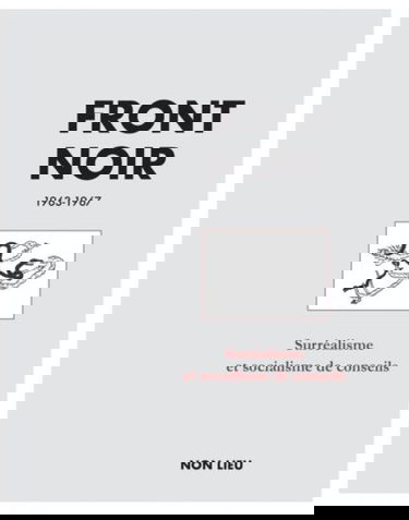 Front noir, 1963-1967 : surréalisme et socialisme de conseils