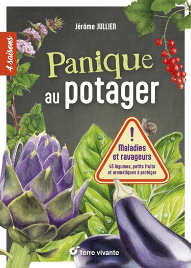 Couverture de Panique au potager : maladies et ravageurs : 45 légumes, petits fruits et aromatiques à protéger