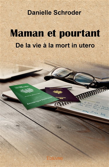 Maman et pourtant : De la vie à la mort in utero