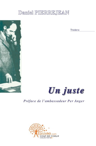Un juste : l'incroyable sauvetage de 130.000 Juifs à Budapest en 1944 et 1945