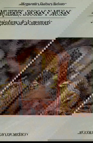 Mujeres, diosas y musas: tejedoras de la memoria