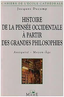 Histoire de la pensée occidentale à partir des grandes philosophies : Antiquité et Moyen Age