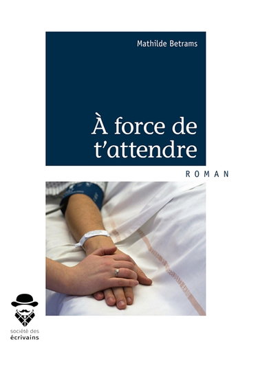 À force de t'attendre