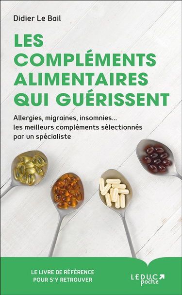 Les compléments alimentaires qui guérissent : allergies, migraines, insomnies... les meilleurs compléments sélectionnés par un spécialiste