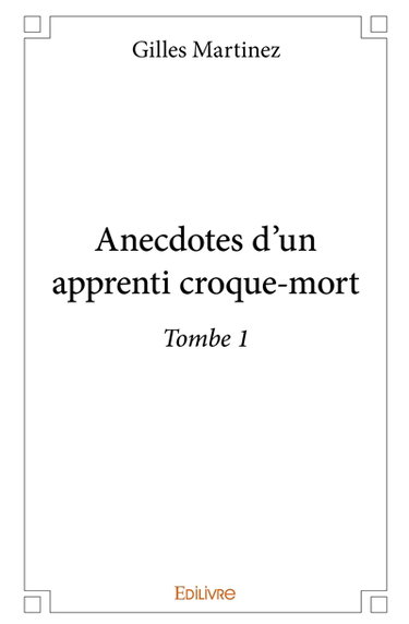 Anecdotes d'un apprenti croque mort : Tombe 1