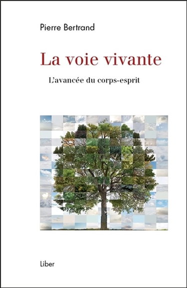 La voie vivante : l'avancée du corps-esprit