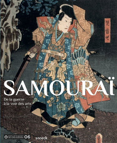 Couverture de Samouraï : de la guerre à la voie des arts : exposition, Nice, Musée des arts asiatiques, du 8 juillet 2017 au 7 janvier 2018