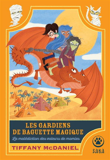 Les gardiens de baguette magique. Vol. 2. La malédiction des voleurs de momies