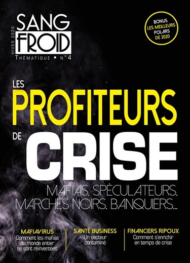 Sang-froid thématique, n° 4. Les profiteurs de crise : spéculateurs, politiques, entreprises, marchés noirs...