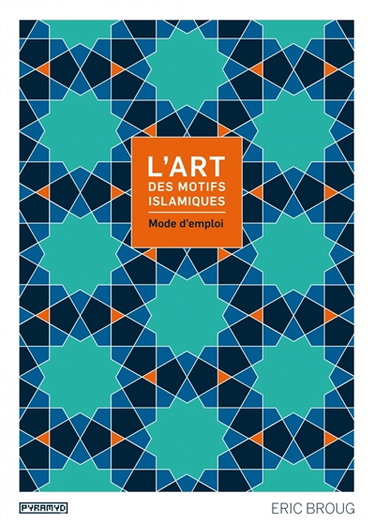 L'art des motifs islamiques : mode d'emploi