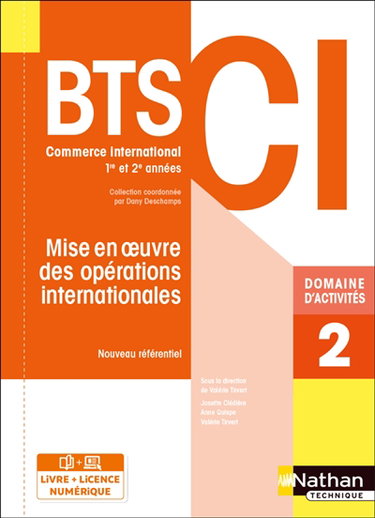 Mise en oeuvre des opérations internationales BTS 1re et 2e années CI, commerce international : domaine d'activités 2 : nouveau référentiel