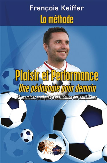 La méthode françois keiffer : plaisir et performance, une pédagogie pour demain