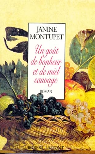 Couverture de GOUT BONHEUR ET MIEL SAUVAGE par Janine Montupet