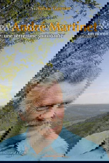 André Martinet: Un homme, une terre, une spiritualité