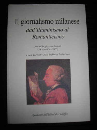 Il giornalismo milanese dall'Illuminismo al Romanticismo: Atti della giornata di studi (18 novembre 2005)