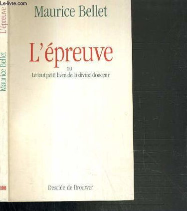 L'Epreuve ou le Tout petit livre de la divine douceur