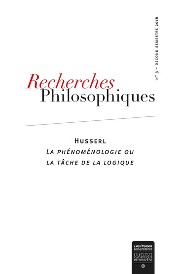 Recherches philosophiques n°3 - Second semestre 2016: Husserl. La phénoménologie ou la tâche de la logique