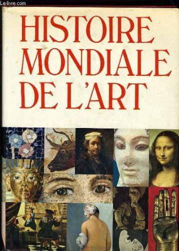 HISTOIRE MONDIALE DE L'ART peinture architecture sculputre arts décoratifs