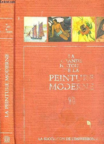Couverture de La grande histoire de la peinture moderne