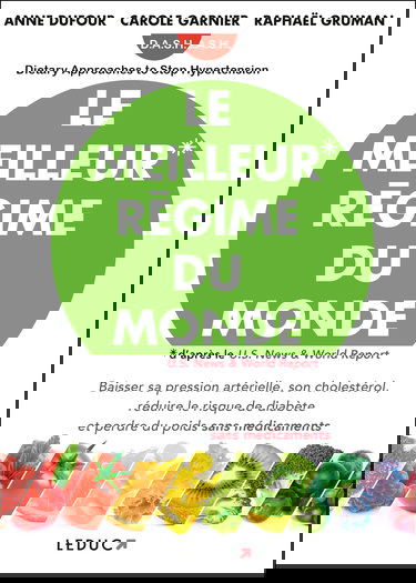 Le meilleur régime du monde: Le meilleur régime du monde : Dietary Approaches to Stop Hypertension