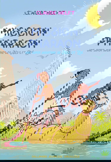 Mission Pharaon: Une super aventure de Nils et Zoé