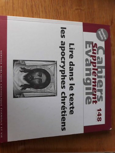 Cahiers évangile Suplement, 148 Lire dans le texte les apocryphes chretiens