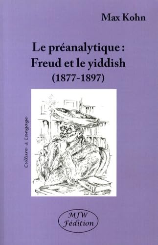 La préanalytique : Freud et le yiddish (1877-1897)