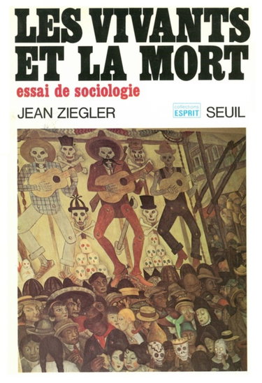 Couverture de Les Vivants et la Mort. Essai de sociologie par Jean Ziegler