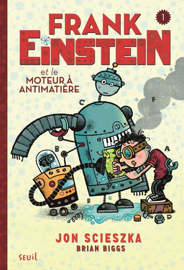 Frank Einstein et le moteur à antimatière: Frank Einstein, tome 1/4
