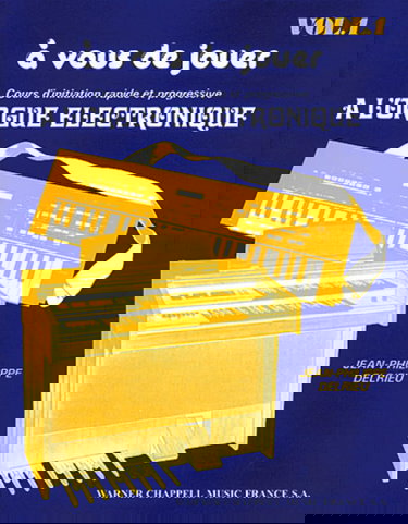 A vous de Jouer Volume 1 - Orgue Elec.