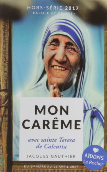 Mon Carême 2017 avec sainte Teresa de Calcutta