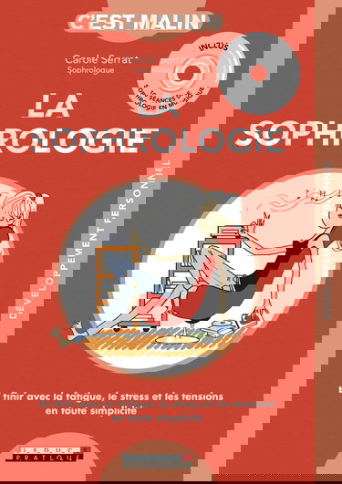 La sophrologie, c'est malin: En finir avec la fatigue, le stress et les tensions en toute simplicité