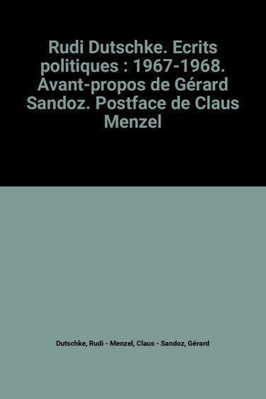 Couverture de Rudi Dutschke. Ecrits politiques : 1967-1968. Avant-propos de Gérard Sandoz. Postface de Claus Menzel