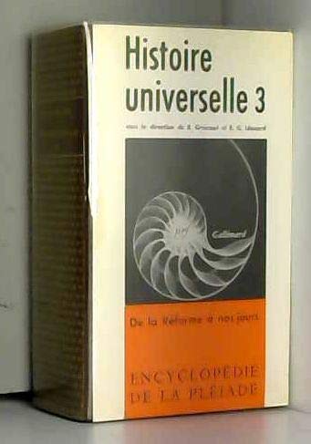 Couverture de Histoire Universelle. Tome 3: de la Réforme à nos jours. Sous la direction de René Grousset et Emile G. Léonard. Encyclopédie de la Pléiade'.