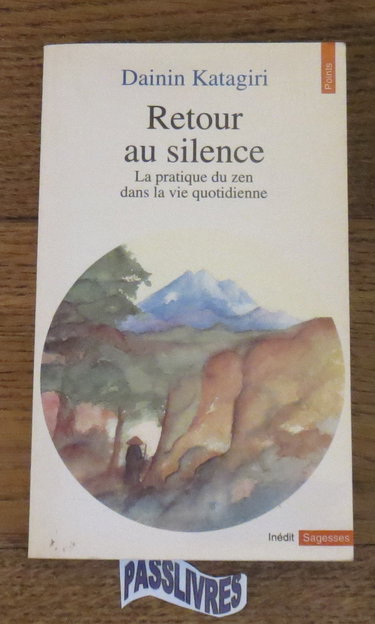 Retour au silence : la pratique du zen dans la vie quotidienne