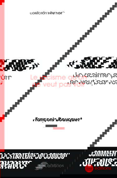 "Sale Blanc": Le racisme qu’on ne veut pas voir