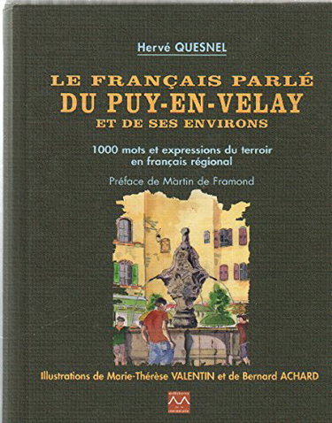 Couverture de Le français parlé du Puy-en-Velay et de ses environs - 1000 mots et expressions du terroir en frança
