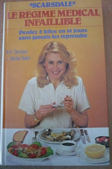 Scarsdale, Le Régime Médical Infaillible. Perdez 8 Kilos En 14 Jours Sans Jamais Les Reprendre