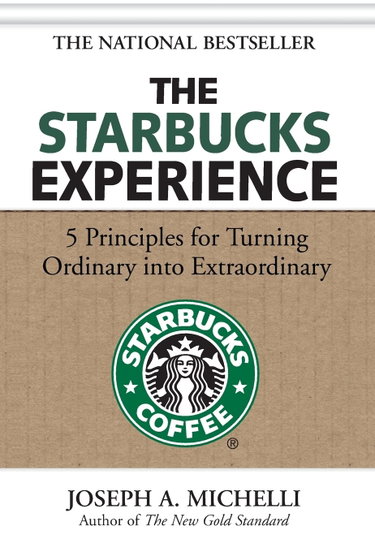 Couverture de The Starbucks Experience: 5 Principles for Turning Ordinary into Extraordinary