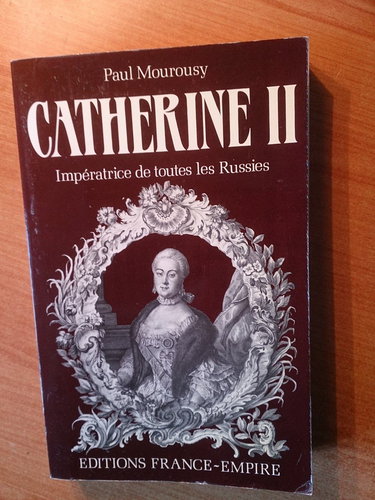 Catherine II : impératrice de toutes les Russies