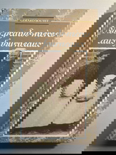 Nos grands-mères aux fourneaux : savoureuses anecdotes et bons petits plats de la cuisine paysanne