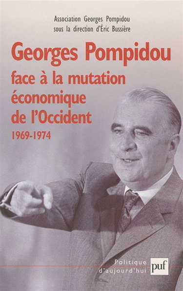 Georges Pompidou face à la mutation économique de l'Occident 1969-1974 : actes du colloque des 15 et 16 novembre 2001 au Conseil économique et social